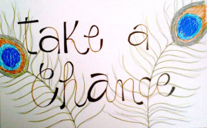 take a chance #quote