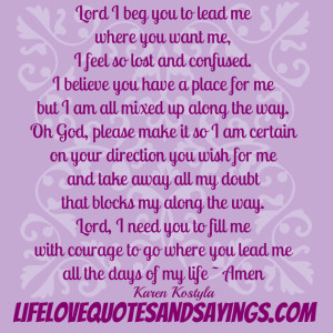 ... Lord I Beg You To Lead Me Where You Want Me I Just Feel So Lost Quote