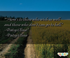 ... who wish us well and those who don t can go to hell patsy cline patsy