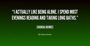 quote-Shonda-Rhimes-i-actually-like-being-alone-i-spend-167953.png