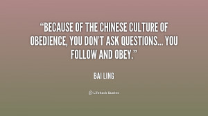 Because of the Chinese culture of obedience, you don't ask questions ...