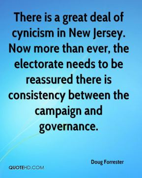Doug Forrester - There is a great deal of cynicism in New Jersey. Now ...