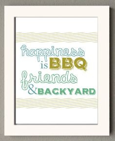 Happiness is BBQ Friends and Backyard poster by MereLynneConcepts, $12 ...