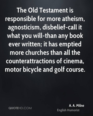 The Old Testament is responsible for more atheism, agnosticism ...