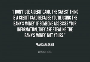 quote-Frank-Abagnale-i-dont-use-a-debit-card-the-160770.png