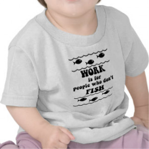 Funny Fishing Sayings T-shirts & Shirts