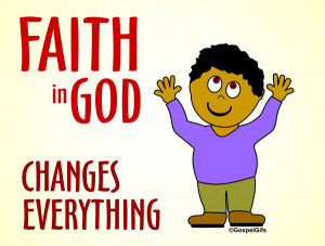 Faith in God Changes Everything - Free Christian Clip Art Image