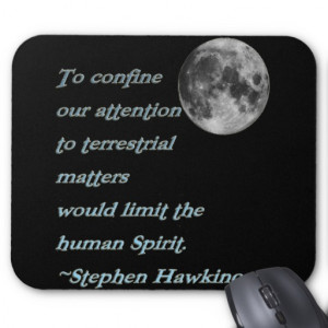 Terrestrial Matters*~ Stephen Hawking Quote Mouse Pad