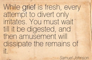 ... And Then Amusement Will Dissipate The Remains Of It. - Samuel Johnson