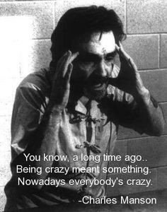 this is just the best quote more serial killers quotes charles manson ...