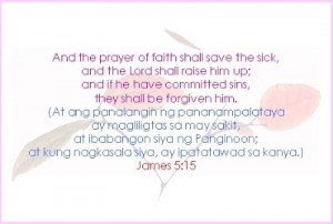 and the prayer of faith shall save the sick and the lord shall raise ...