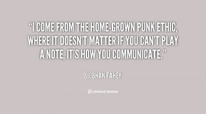 quote-Siobhan-Fahey-i-come-from-the-home-grown-punk-ethic-13519.png
