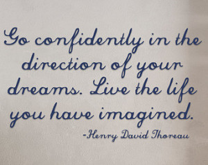 Henry David Thoreau Quote Go Confid ently In The Direction Of Your ...
