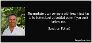 The marketers can compete with free; it just has to be better. Look at ...