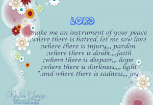 Lord Make Me An Instrument Of Your Peace Where There Is Hatred, Let Me ...