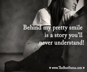 Behind me pretty smile is a story you'll never understand