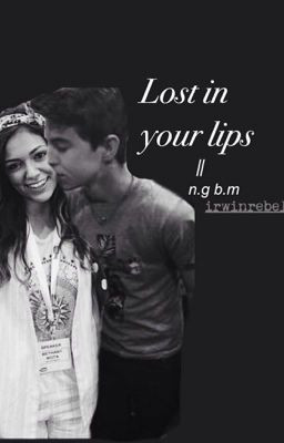 Lost in your lips Nash Grier and Bethany mota
