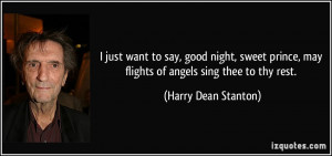 just want to say, good night, sweet prince, may flights of angels ...