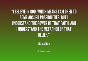 quote-Reza-Aslan-i-believe-in-god-which-means-i-253106.png