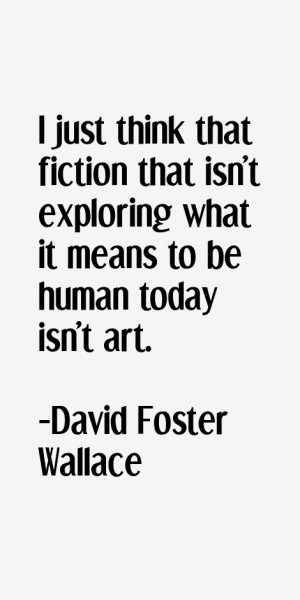 David Foster Wallace Quotes & Sayings