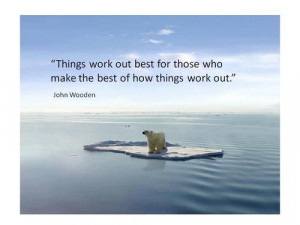 ... work out best for those who make the best of the way things work out