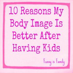 Sure, having kids and getting older is wrecking my body, but it's ...