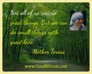 Mother Teresa Inspirational Quotes - Not all of us can do great things ...