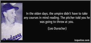In the olden days, the umpire didn't have to take any courses in mind ...