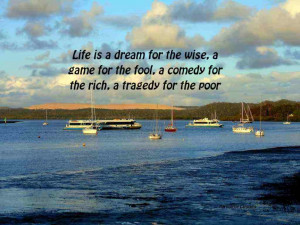 ... Jokes: Life Is A Dream For The Wise And A Game Quote With Sea Capture