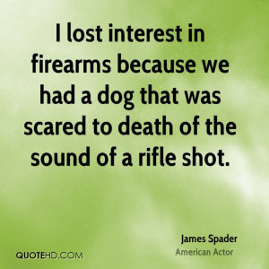 Lost Interest In Firearms Because We Has A Dog That Was Scared To ...