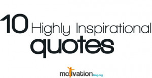 Highly inspirational quotes