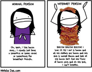 normal people just haven t tasted real people bacon
