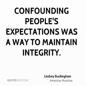 Confounding people's expectations was a way to maintain integrity ...