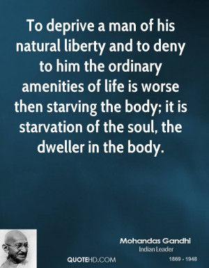 To deprive a man of his natural liberty and to deny to him the ...