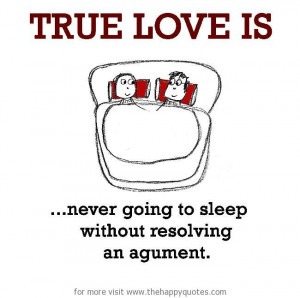 never going to sleep without resolving an argument. - The Happy Quotes ...