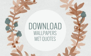 Download: Wallpapers met quotes #2