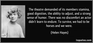 good digestion the ability to adjust and a strong sense of humor