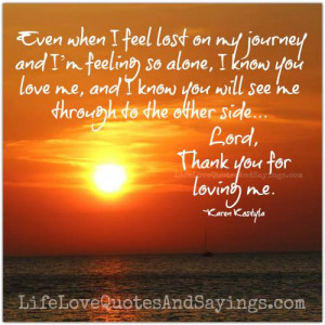 Even when I feel lost on my journey..
