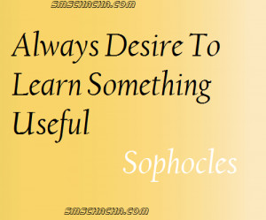 The Ispirational Quotes By Sophocles That Is ” Always Desire To ...