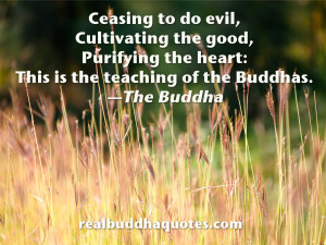 ... the heart: This is the teaching of the Buddhas.” The Buddha