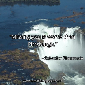 missing-you-is-worse-than-pittsburgh_403x403_15157.jpg