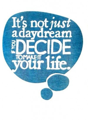 ... longterm dreams. This is motivation to be the person I dream of being