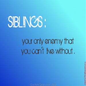 Quotes Siblings ~ Famous quotes about 'Siblings' - QuotesSays . COM
