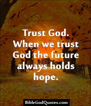 Bible Verses About Trust Bible Verses a Trust God