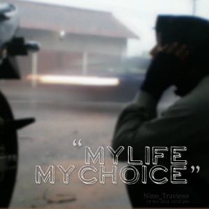 Quotes Picture: my life my choice