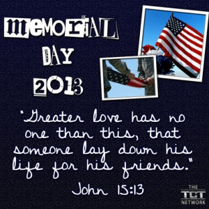 Memorial Day 2013 - John 15:13