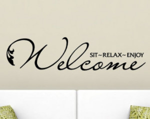Welcome Sit Relax Enjoy Home Wall Quote Decal