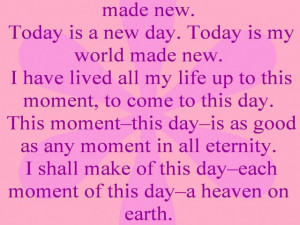 Today Is My World Made New ~ Love Quote » Today Is a New Day. Today ...