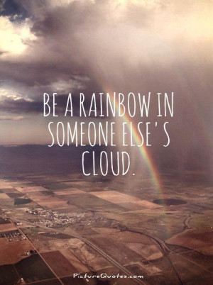 Positive Quotes Rainbow Quotes Cloud Quotes Maya Angelou Quotes