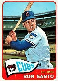 Ron Santo~finally!! too bad you weren't here to accept it...